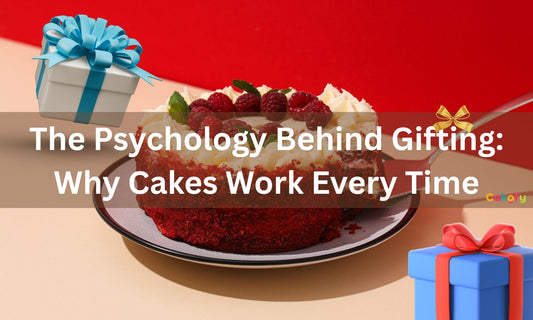 The Psychology Behind Gifting: Why Cakes Work Every Time