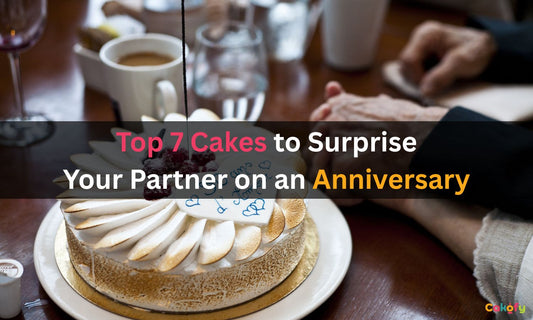 Top 7 Cakes to Surprise Your Partner on an Anniversary