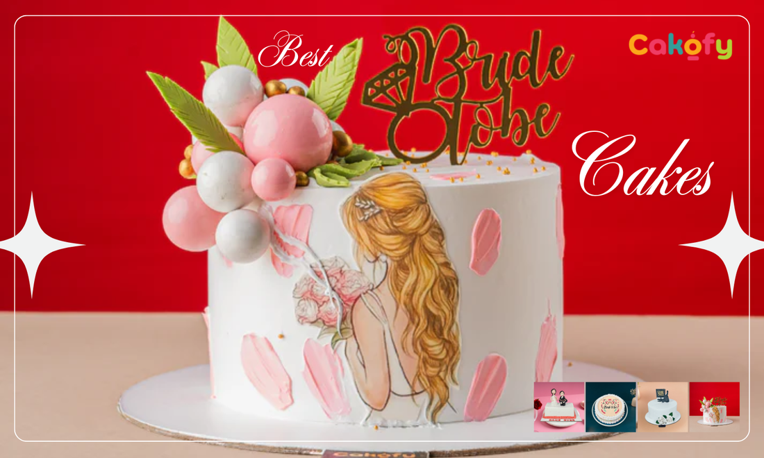 Best Bride to Be Cakes Under ₹1500 from Cakofy – Delicious, Stylish and Affordable