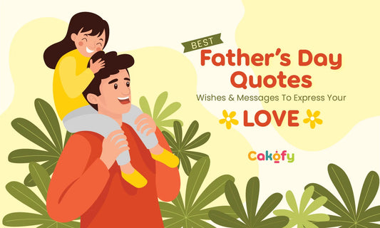 Best Father’s Day Quotes, Wishes, and Messages to Express Your Love